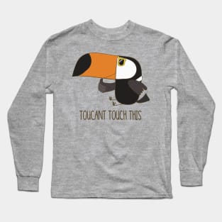 Toucant Touch This, Funny Toucan Bird Joke Pun Long Sleeve T-Shirt